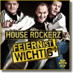 Cover: Feiern ist wichtig - House Rockerz