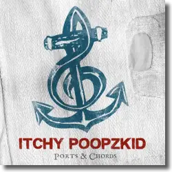 Cover: Itchy Poopzkid - Ports & Chords