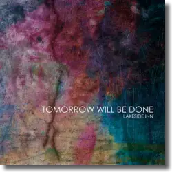 Cover: Lakeside Inn - Tomorrow Will Be Done