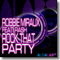 Cover: Robbie Miraux feat. Rash - Rock That Party