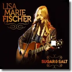 Cover: Lisa-Marie Fischer - Sugar & Salt