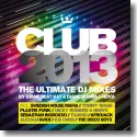 Cover:  Club 2013 / The Ultimate DJ Mixes - Various Artists
