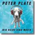 Cover:  Peter Plate - Wir beide sind Musik