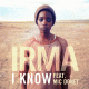 Cover: Irma feat. Mic Donet - I Know