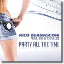 Cover: Rico Bernasconi feat. Ski & Charlee - Party All The Time