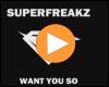 Cover: Superfreakz - Want You So