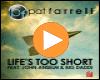 Cover: Pat Farrell feat. John Anselm & Big Daddi - Life's Too Short