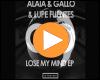 Cover: Alaia & Gallo & Lupe Fuentes - Lose My Mind