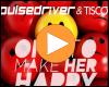Cover: Pulsedriver & Tiscore - One To Make Her Happy
