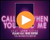 Cover: Klaas feat. Miss Sister - Call Me When You Need Me