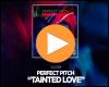 Cover: Perfect Pitch - Tainted Love