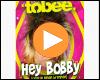 Cover: Tobee - Hey Bobby (Richtig einen brennen)