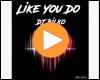 Cover: DJ Bilko - Like You Do