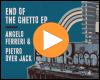Cover: Angelo Ferreri & Pietro Over Jack - End Of The Ghetto