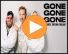 Video: Gone Gone Gone