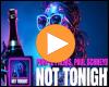 Video: Not Tonight