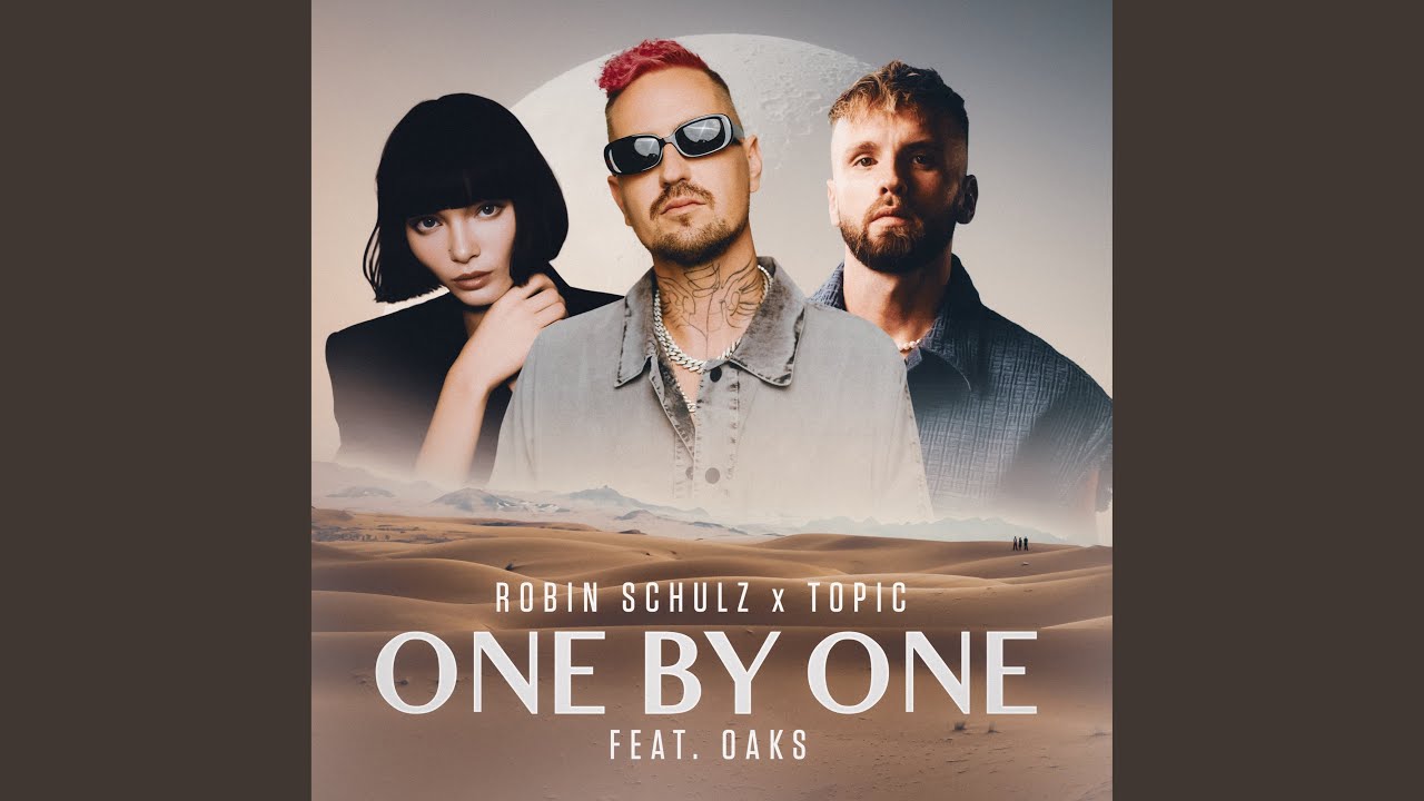 Robin Schulz & Topic feat. Oaks – One by One