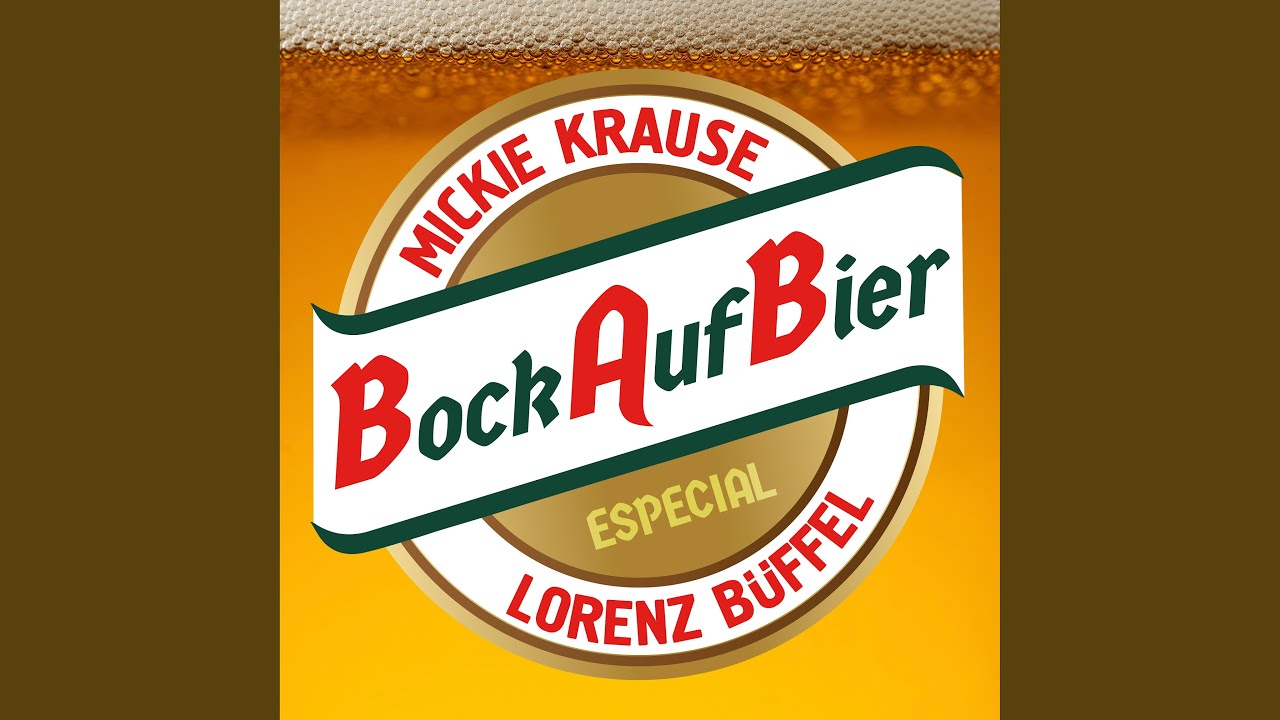 Mickie Krause & Lorenz Büffel – Bock auf Bier