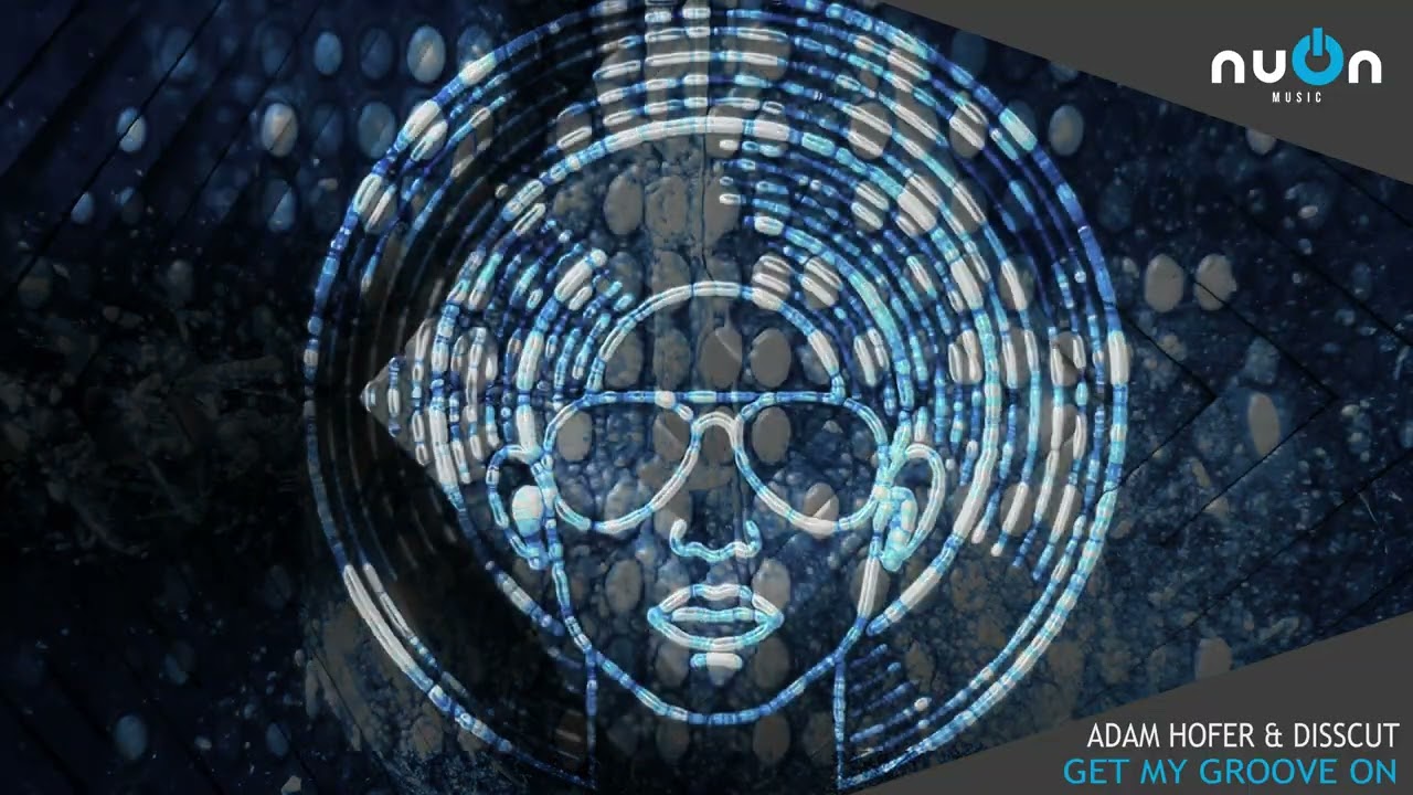 Adam Hofer & Disscut – Get My Groove On