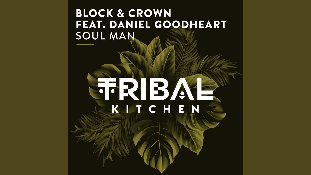 Block & Crown feat. Daniel Goodheart – Soul Man