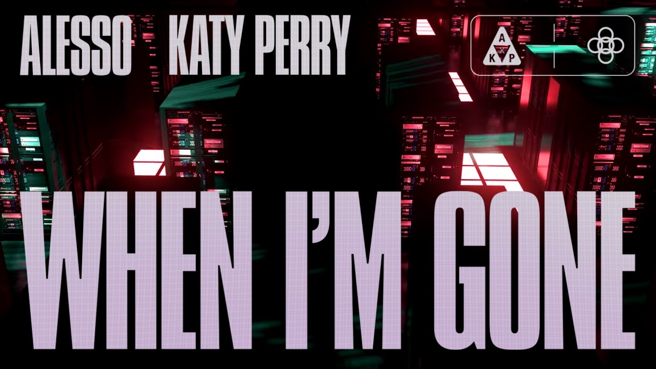 Alesso & Katy Perry – When I'm Gone