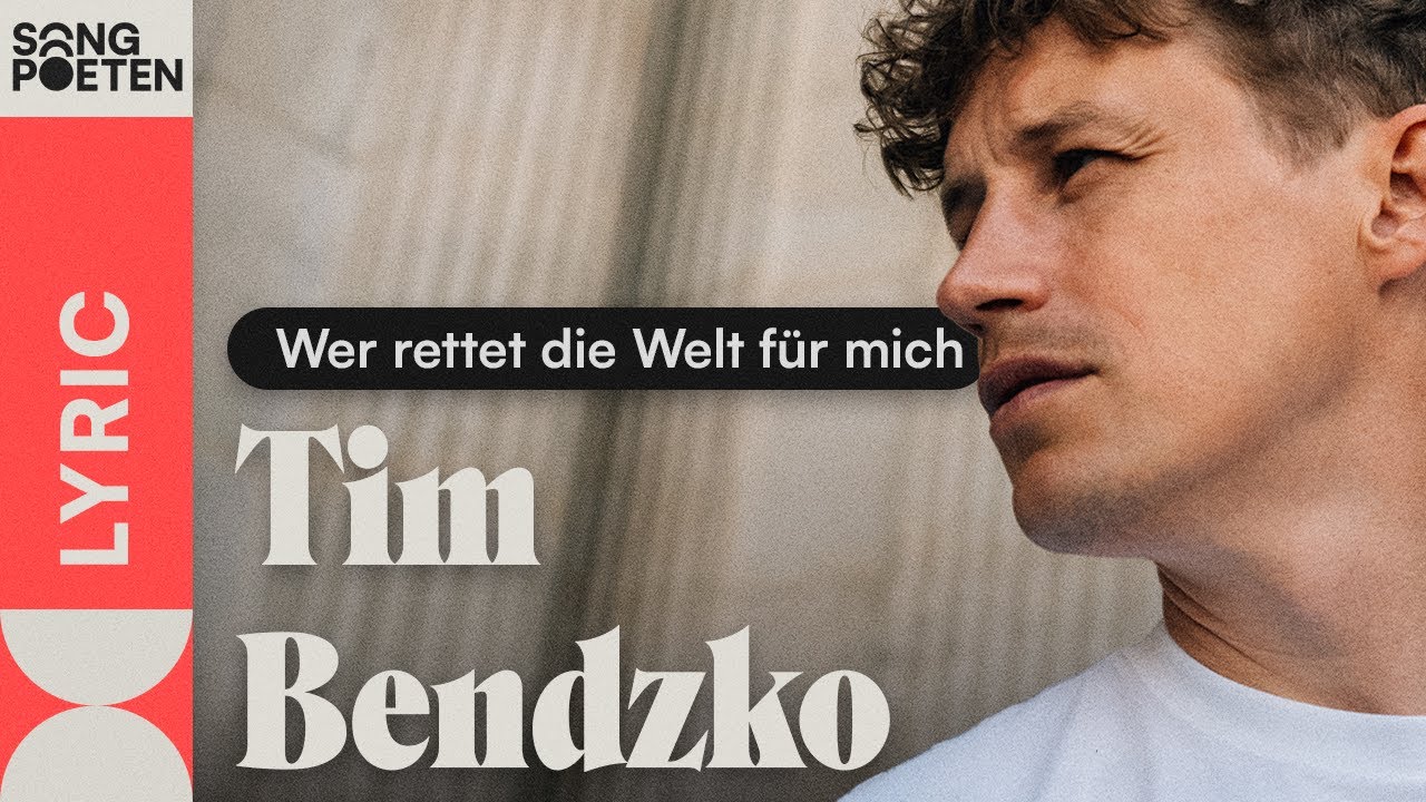 Video starten: Tim Bendzko – Wer rettet die Welt für mich