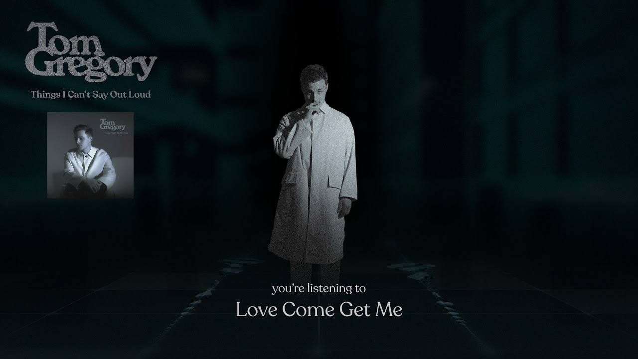 Tom Gregory – Love Come Get Me