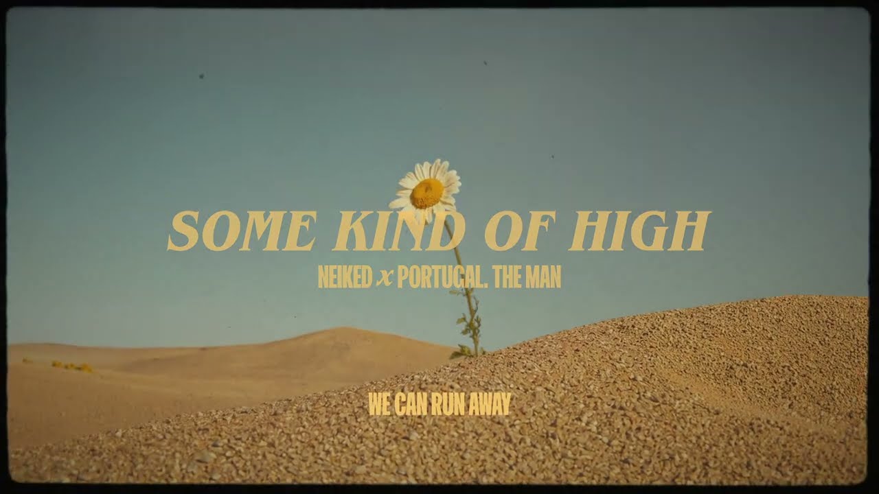 NEIKED & Portugal. The Man – Some Kind Of High