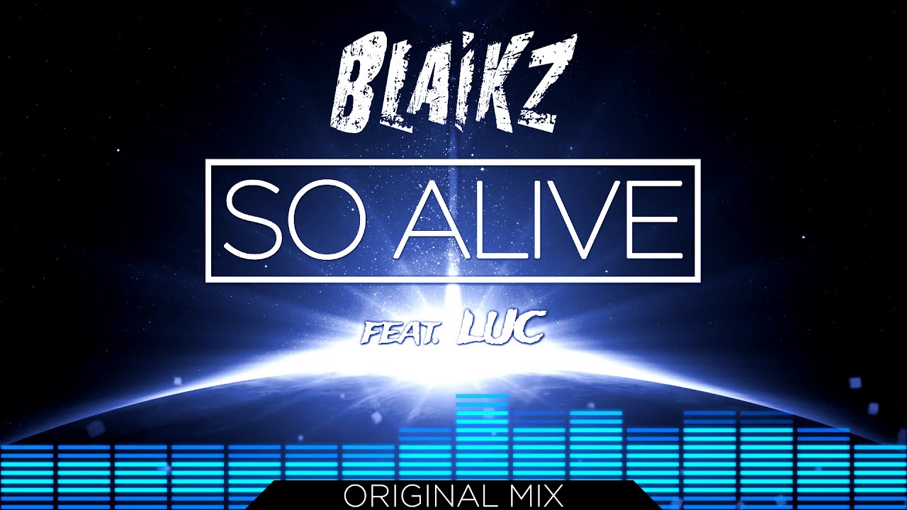 Blaikz feat. Luc – So Alive