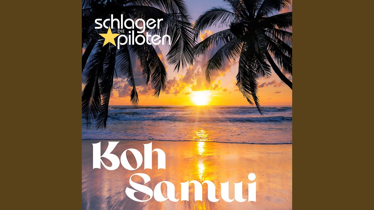 Video starten: Die Schlagerpiloten – Koh Samui