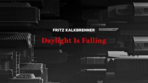 Fritz Kalkbrenner – Daylight Is Falling