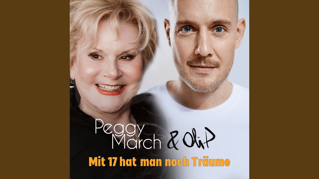 Video starten: Peggy March & Oli.P – Mit 17 hat man noch Träume
