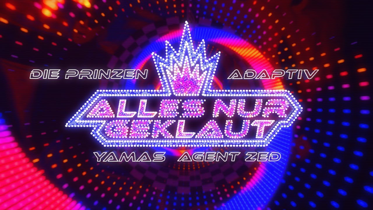Video starten: Die Prinzen & Adaptiv & Yamas & Agent Zed – Alles nur geklaut