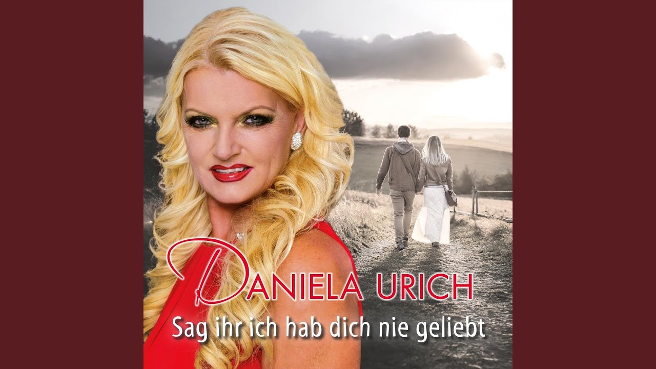 Video starten: Daniela Urich – Sag ihr ich hab dich nie geliebt