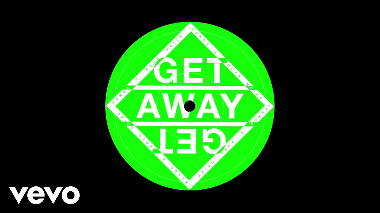 Kungs & Boys Noize – Get Away