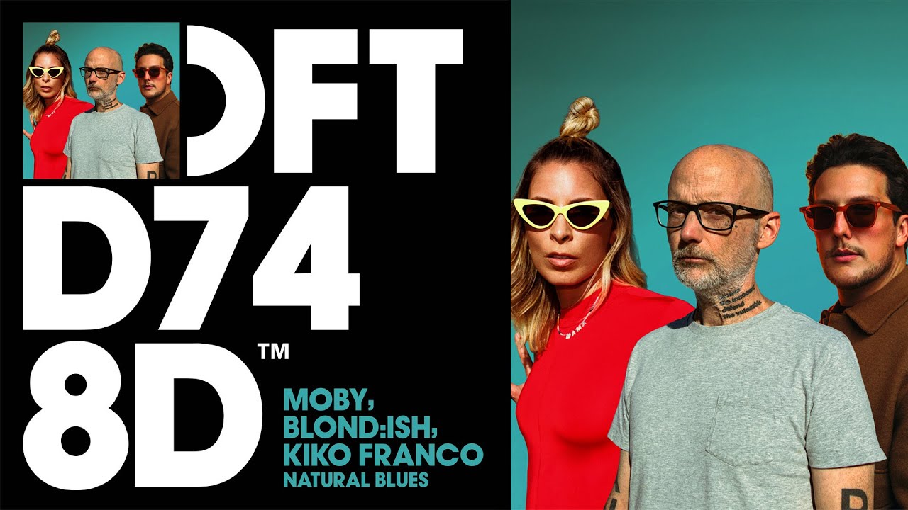 Video starten: Moby, BLOND:ISH & Kiko Franco – Natural Blues