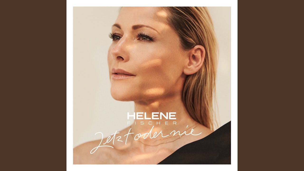 Helene Fischer – Jetzt oder nie