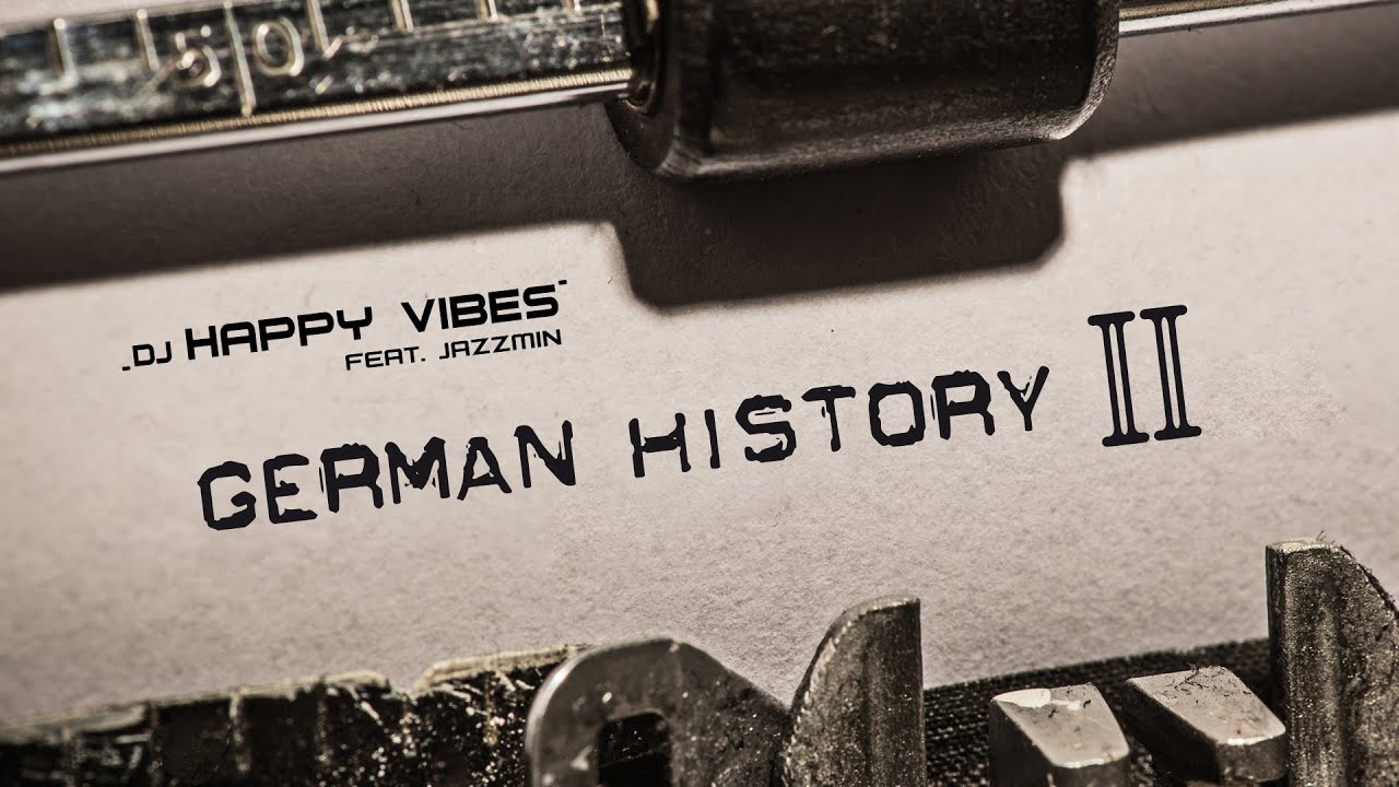 DJ Happy Vibes feat. Jazzmin – German History II