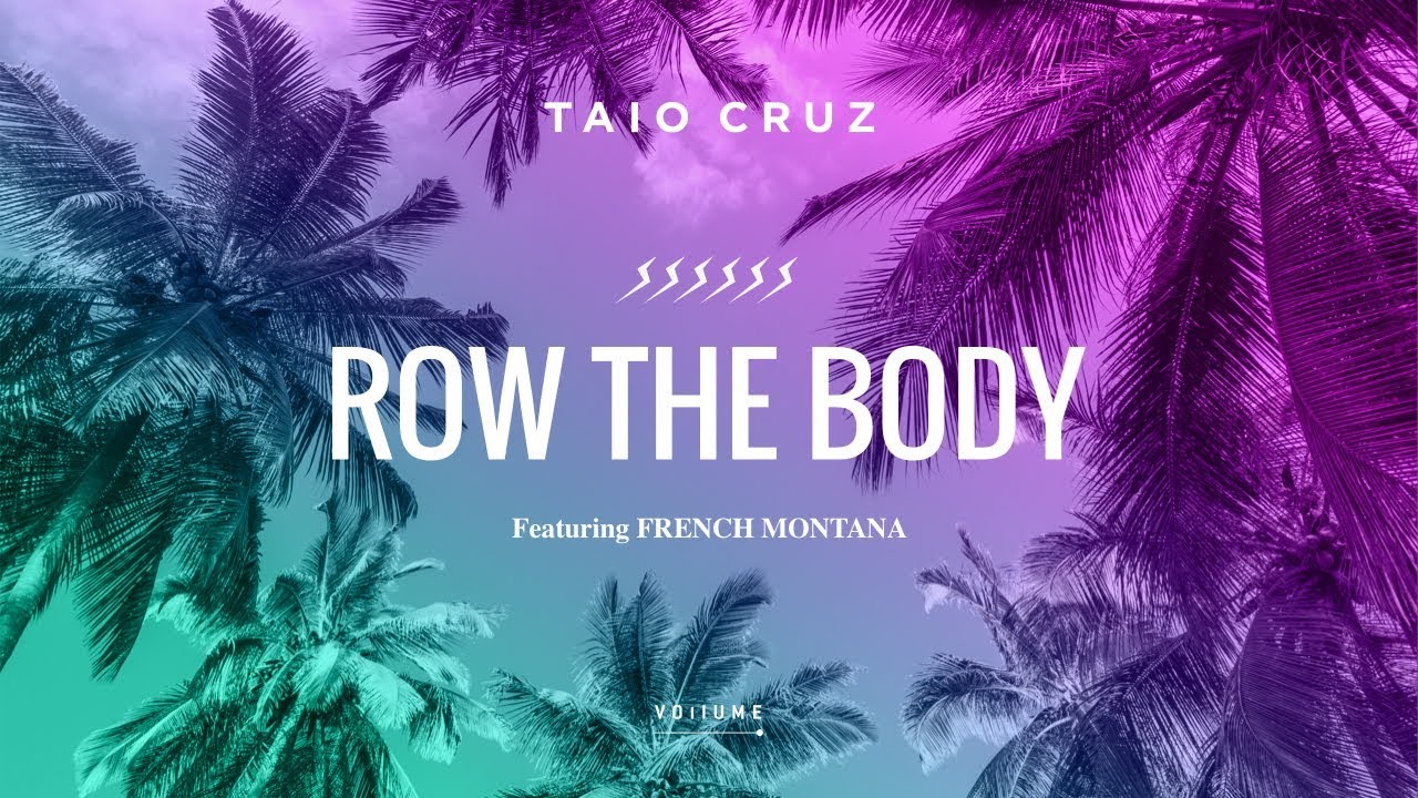 Taio Cruz feat. French Montana – Row The Body