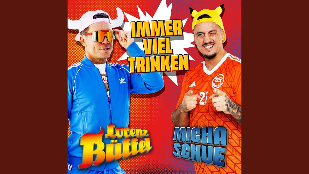 Video starten: Lorenz Büffel & Micha Schue – Immer viel trinken