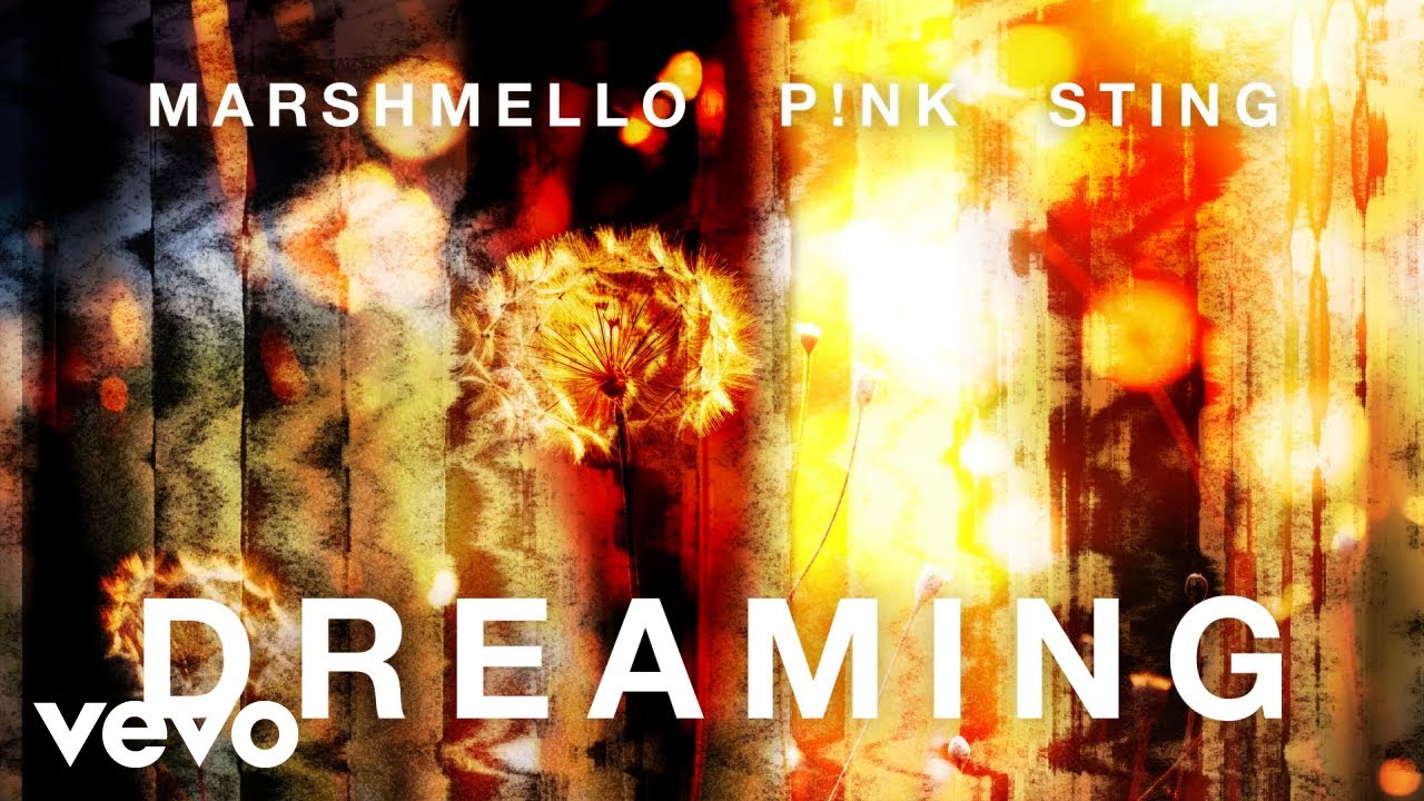 Marshmello, P!nk & Sting – Dreaming