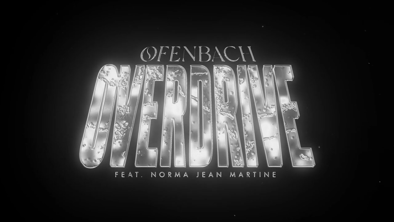 Ofenbach feat. Norma Jean Martine – Overdrive