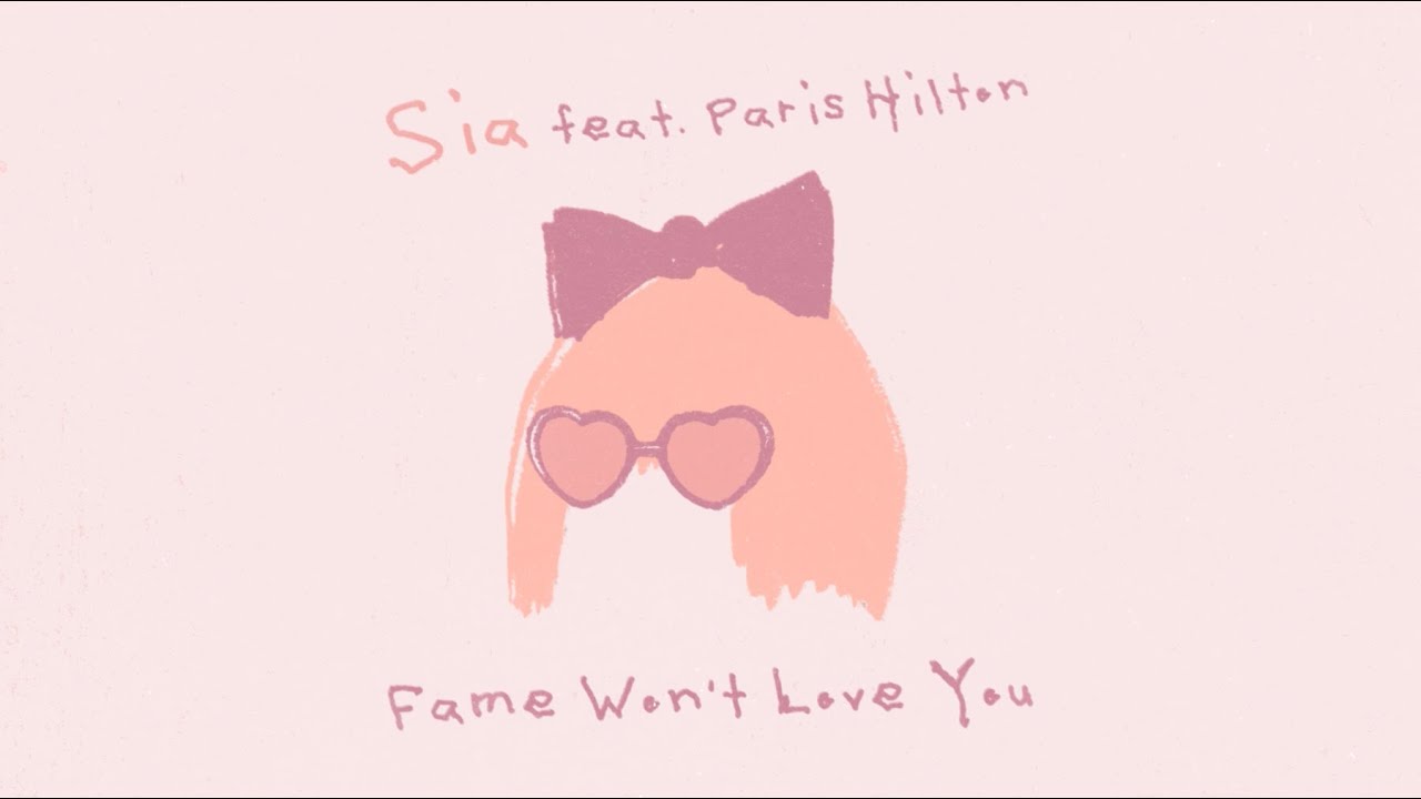 Video starten: Sia feat. Paris Hilton – Fame Won't Love You