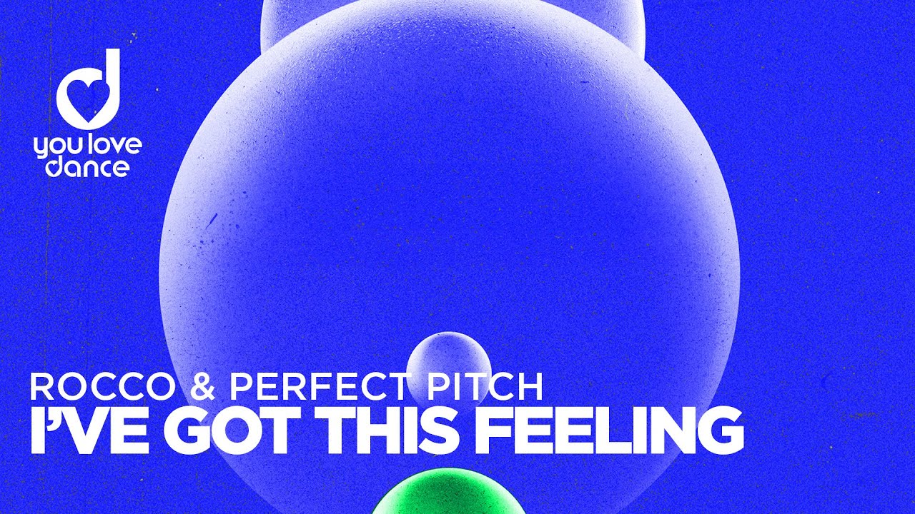 Rocco & Perfect Pitch – I've Got This Feeling