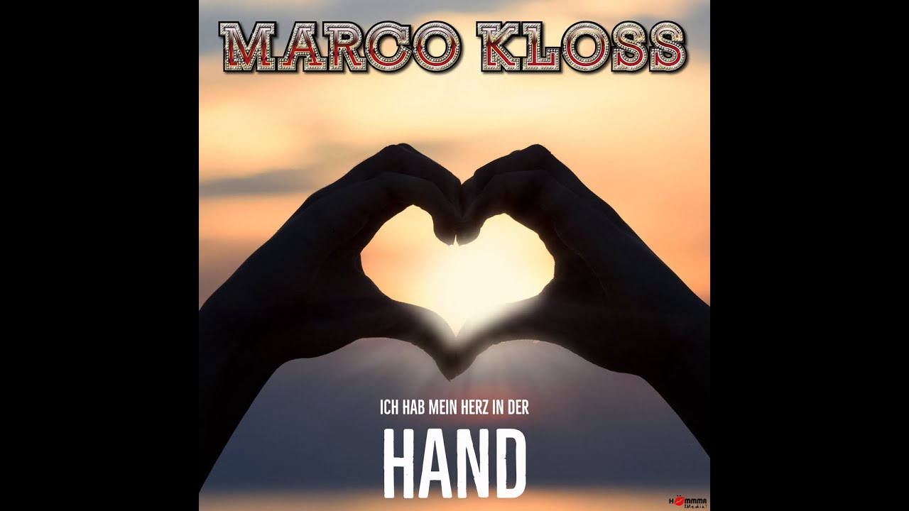 Marco Kloss – Ich hab mein Herz in der Hand