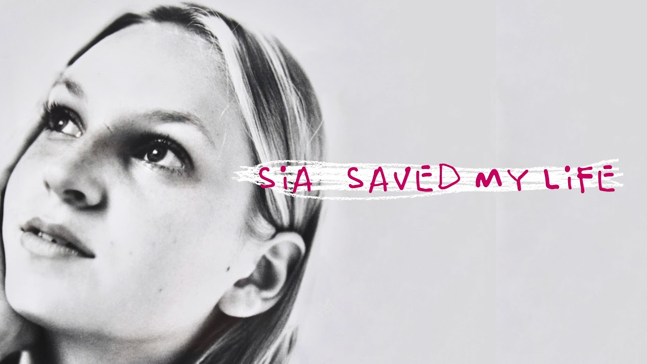 Sia – Saved My Life