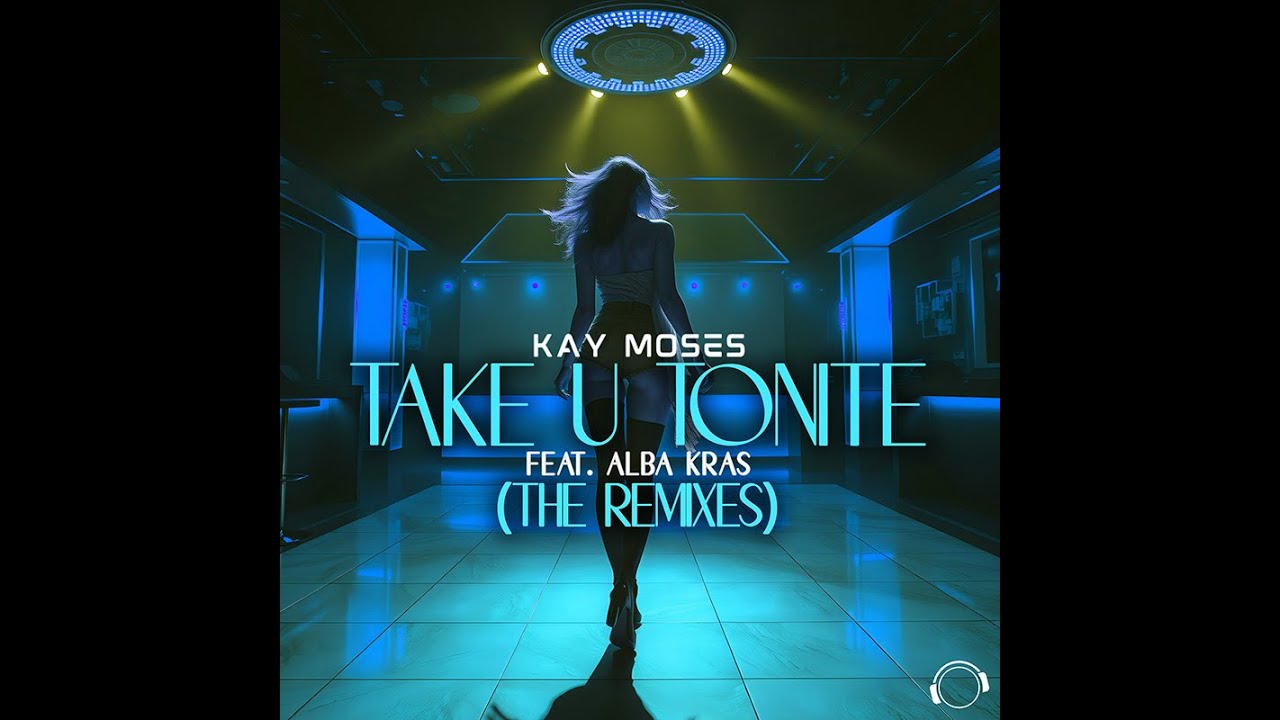 Video starten: Kay Moses feat. Alba Kras – Take U Tonite (The Remixes)
