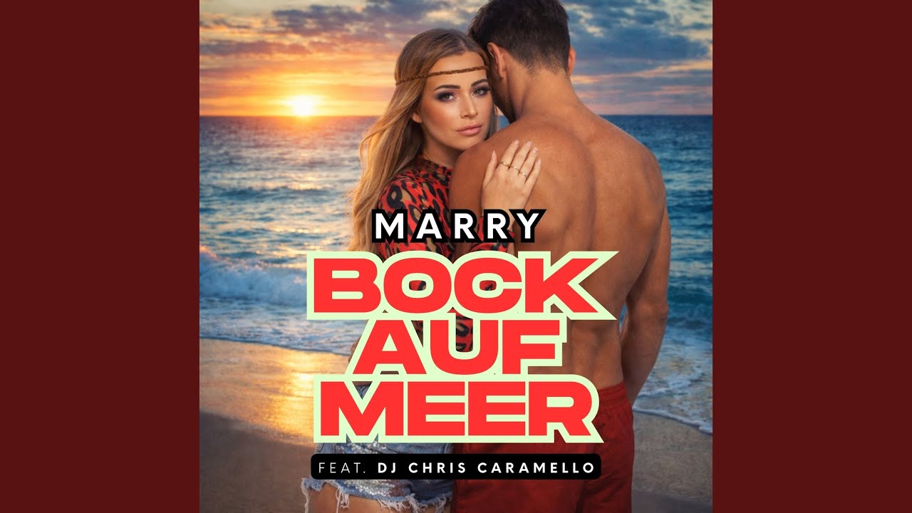 Video starten: Marry & DJ Chris Caramello – Bock auf Meer