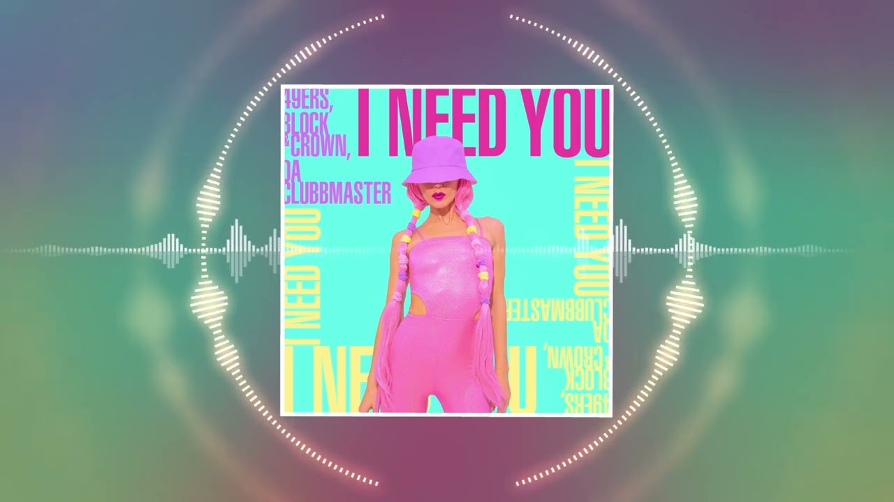 49ers, Block & Crown, Da Clubbmaster – I Need You
