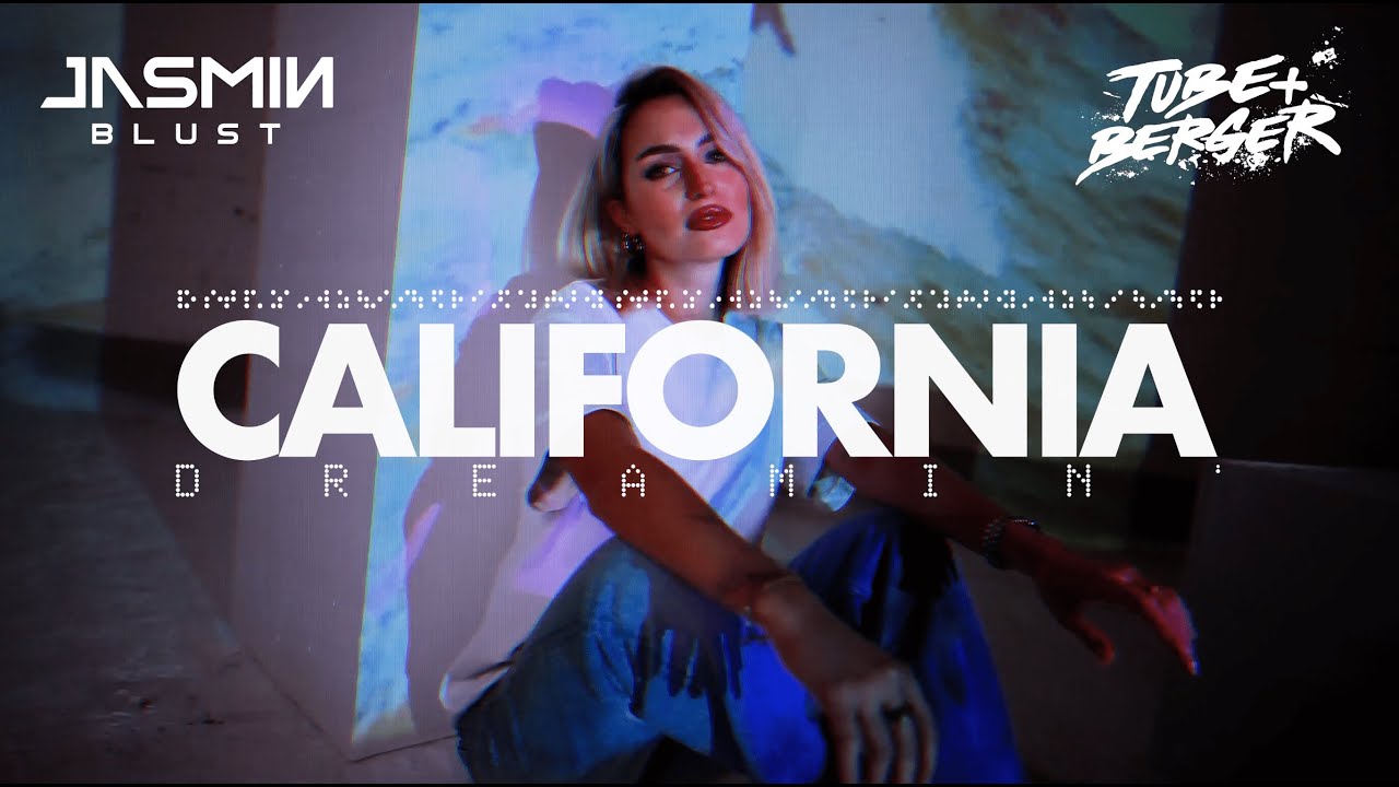 Video starten: Jasmin Blust & Tube & Berger – California Dreamin'